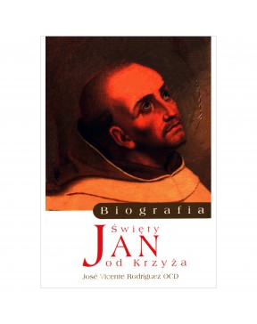 św. Jan od Krzyża. Biografia - okładka przód
Przednia okładka książki św. Jan od Krzyża Rodríguez
