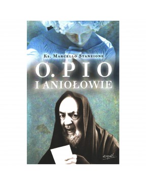 Ojciec Pio i Aniołowie - okładka przód
Przednia okładka książki Ojciec Pio i Aniołowie Marcello Stanzione