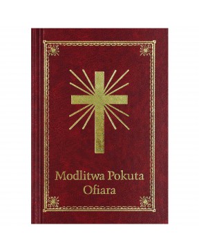Modlitwa Pokuta Ofiara - okładka przód
Przednia okładka książki Modlitwa Pokuta Ofiara