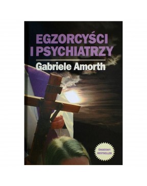 Egzorcyści i psychiatrzy - okładka przód
Przednia okładka książki Egzorcyści i psychiatrzy ks Gabriele Amorth