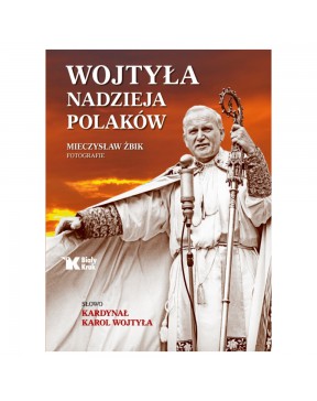 Wojtyła - nadzieja Polaków....
