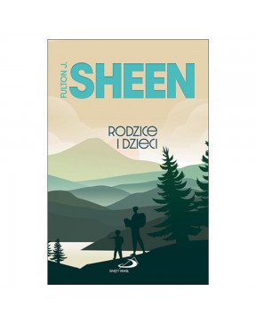 Rodzice i dzieci - okładka przód
Przednia okładka książki Rodzice i dzieci abp Fulton J. Sheen