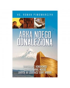 Arka Noego odnaleziona - okładka przód
Przednia okładka książki Arka Noego odnaleziona ks. Roman Piwowarczyk
