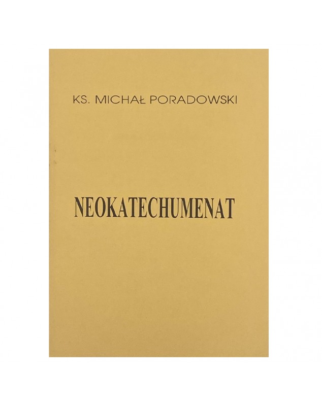 Neokatechumenat - okładka przód
Przednia okładka książki Neokatechumenat ks. Michała Poradowskiego