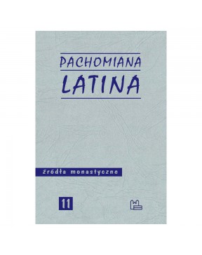 Pachomiana latina. Źródła monastyczne - okładka przód
Przednia okładka książki Pachomiana latina. Źródła monastyczne