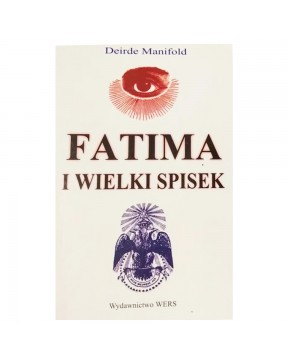 Fatima i wielki spisek - okładka przód
Przednia okładka książki Fatima i wielki spisek Deirdre Manifold