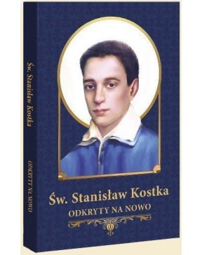 św. Stanisław Kostka odkryty na nowo - okładka przód
Przednia okładka książki Grzegorza Grochowskiego