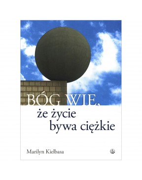 Marylin Kiełbasa - Bóg wie,...