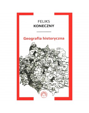 Geografia historyczna - okładka przód
Przednia okładka książki Geografia historyczna Feliksa Konecznego